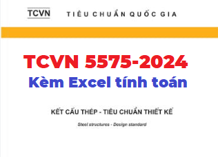 TCVN 5575-2024 Thiết kế kết cấu thép - Download PDF và Excel thực hành